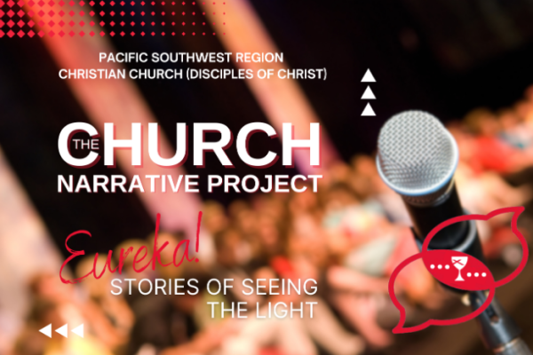 A microphone is posed on the right side of the image with an out-of-focus crowd in the background. It is implied that the person looking at the image is the one who is about to speak. Red and white text just left of center reads, "Pacific Southwest Region, Christian Church (Disciples of Christ). The Church Narrative Project. Eureka! Stories of seeing the light." Two red text bubbles that overlap like a Venn diagram sit below the microphone. The Disciples chalice logo sits in this overlap.